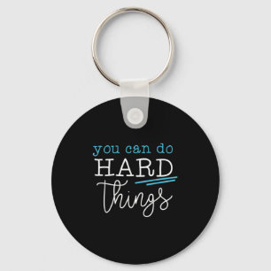 You Can Do Hard Things Insrational Quote Motivatio Keychain