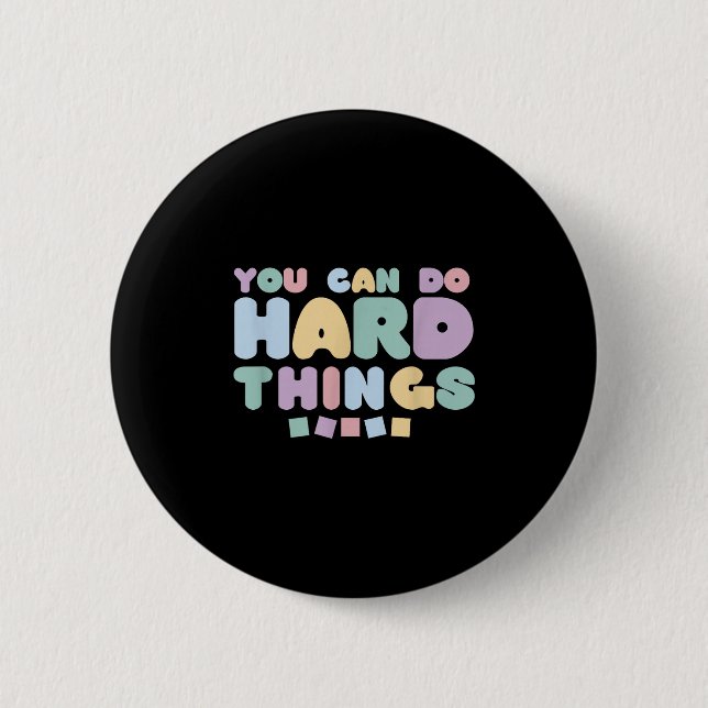 You Can Do Hard Things Insrational Quotes Motivati 2 Inch Round Button (Front)