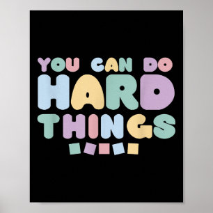 You Can Do Hard Things Insrational Quotes Motivati Poster