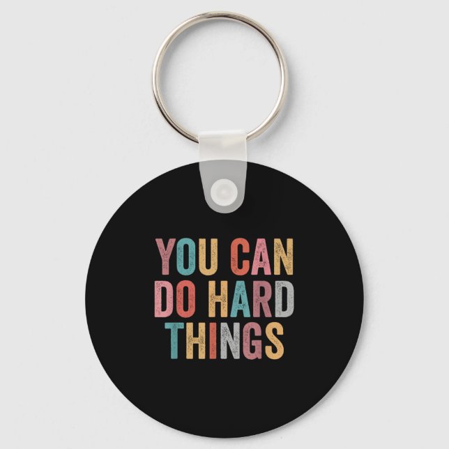 You Can Do Hard Things Motivational Quote Teacher  Keychain (Front)