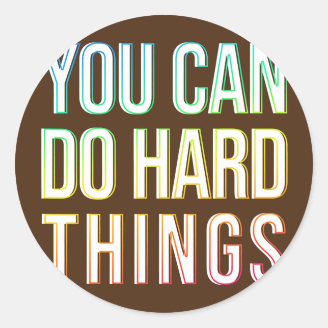 You Can Do Hard Things Motivational Testing Day Classic Round Sticker (Front)