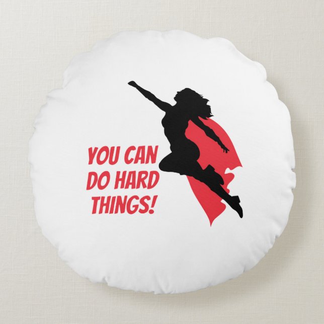 You can do hard things  round pillow (Front)