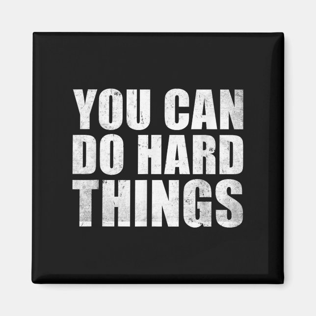 You Can Do Hard Things Shirt For Teachers Motivati Magnet (Front)