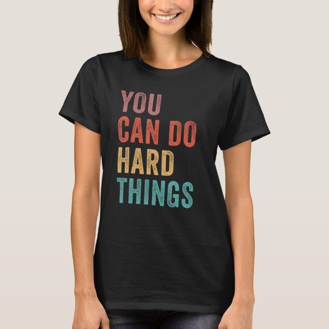 You Can Do Hard Things State Testing Day Teacher M T-Shirt (Front)