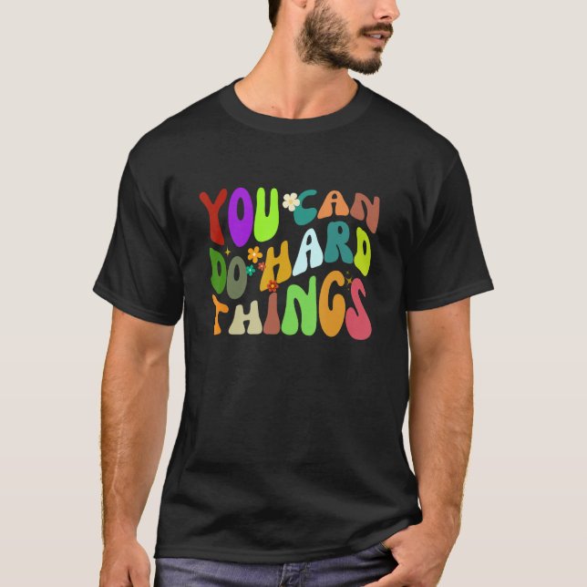 You Can Do Hard Things T-Shirt (Front)