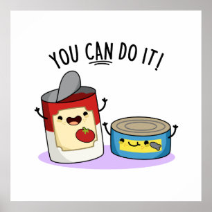 You Can Do It Funny Canned Food Pun Poster