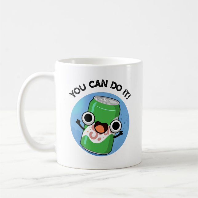 You Can Do It Funny Soda Pop Pun  Coffee Mug (Left)