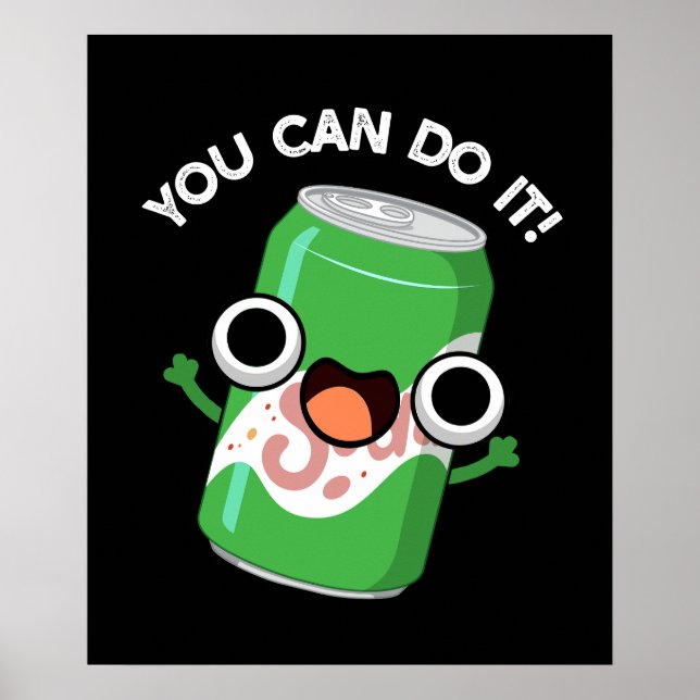 You Can Do It Funny Soda Pop Pun  Poster (Front)