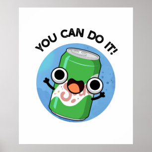 You Can Do It Funny Soda Pop Pun Poster