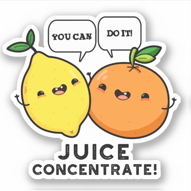 You Can Do It Juice Concentrate Positive Fruit Pun (Front)