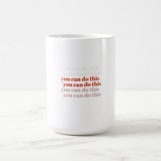 You Can Do It motivational quote Coffee Mug