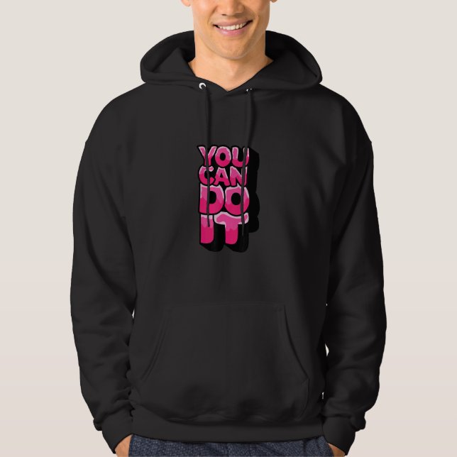 You Can Do It  Run Faster  Never Give Up  Motivati Hoodie (Front)