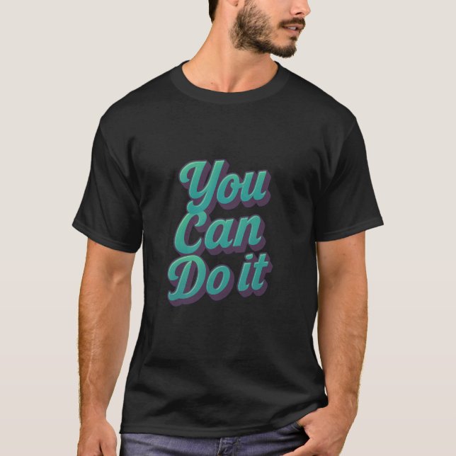 You Can Do It T-Shirt (Front)