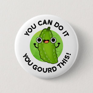 You Can Do It You Gourd This Cute Veggie Pun 2 Inch Round Button