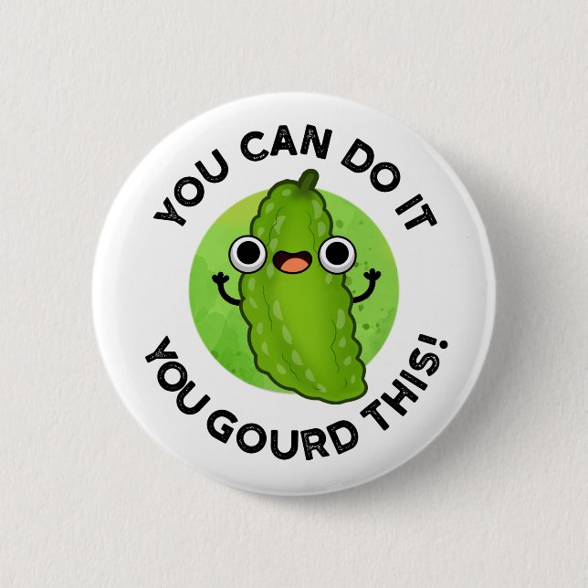 You Can Do It You Gourd This Funny Veggie Pun  2 Inch Round Button (Front)