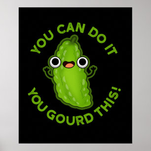 You Can Do It You Gourd This Funny Veggie Pun Poster