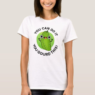 You Can Do It You Gourd This Funny Veggie Pun  T-Shirt