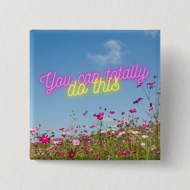 You Can Do This Wildflowers & Neon  2 Inch Square Button (Front)