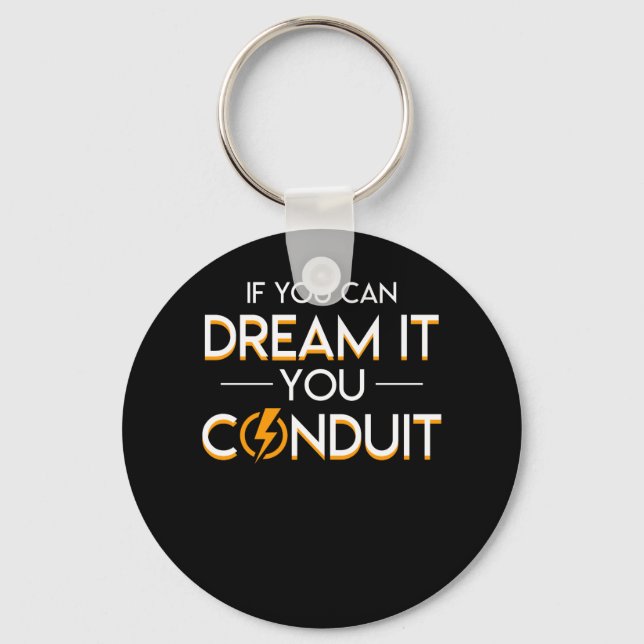 You Can Dream You Conduit Electrician Keychain (Front)