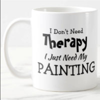 You Can Edit Text Don't Need Therapy Just Painting