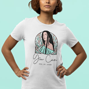 You Can End Of Story Motivational Quote Girl Leaf T-Shirt