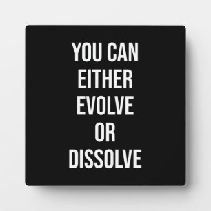 You Can Evolve or Dissolve, Gym, Hustle Success Plaque