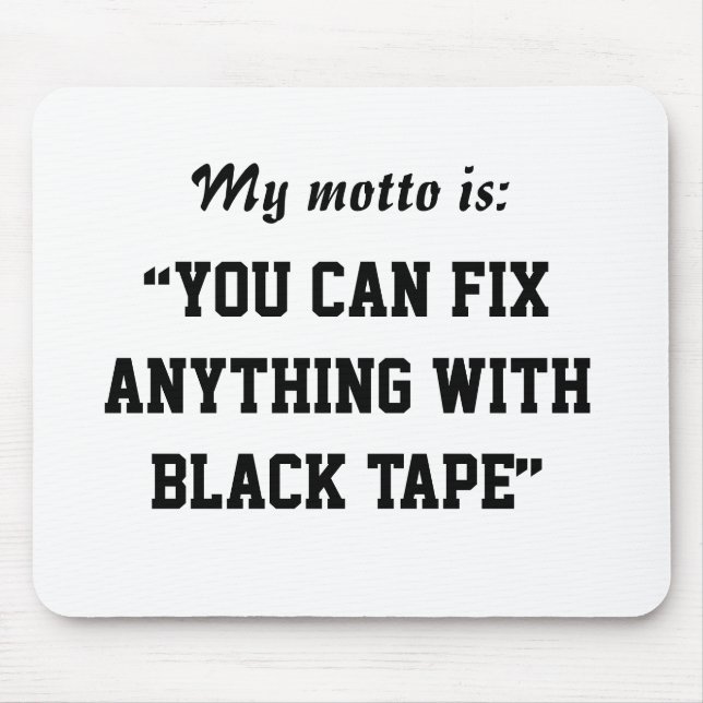 You Can Fix Anything With Black Tape Mouse Pad (Front)