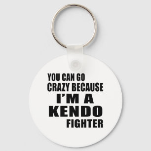 YOU CAN GO CRAZY, I'M KENDO FIGHTER KEYCHAIN