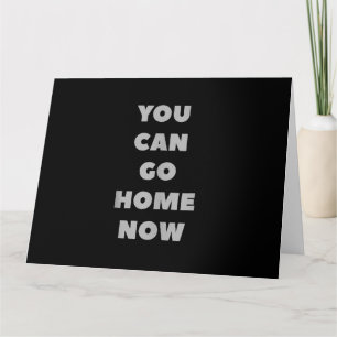 You Can Go Home Now Funny Gym Fitness Workout Card