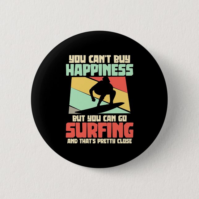 You Can Go Surfing 2 Inch Round Button (Front)