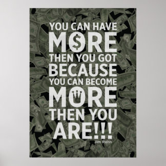 You Can Have More Then You Got - Law of Attraction Poster