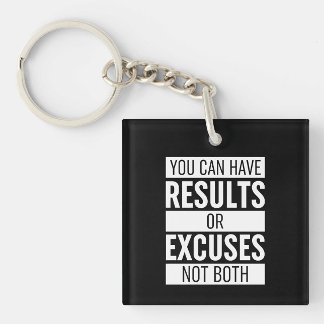 You Can Have Results Or Excuses Not Both Keychain (Front)