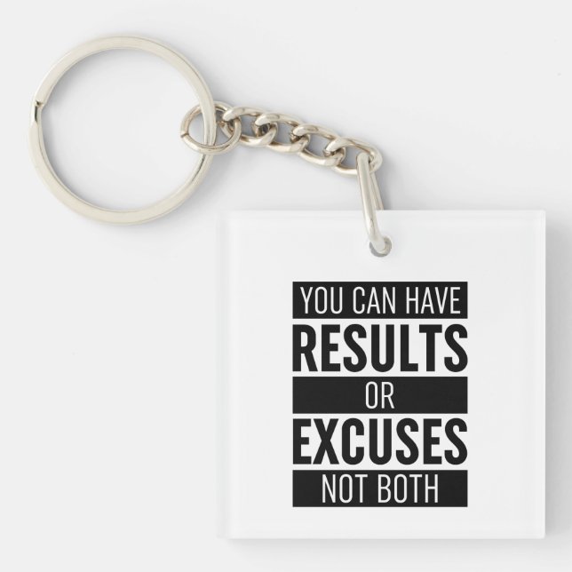 You Can Have Results Or Excuses Not Both Keychain (Front)