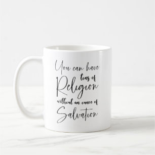 You can have tons of religion spiritual coffee mug