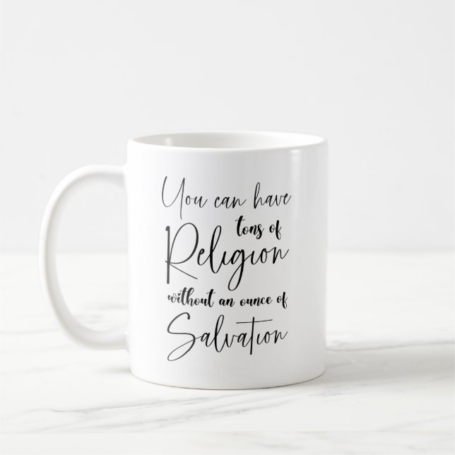 You can have tons of religion spiritual  coffee mug (Left)