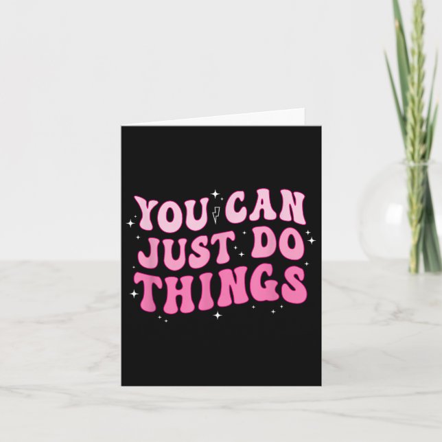 You Can Just Do Things - Motivational  Card (Front)