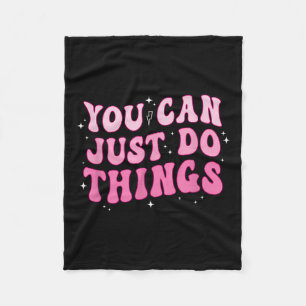 You Can Just Do Things - Motivational  Fleece Blanket