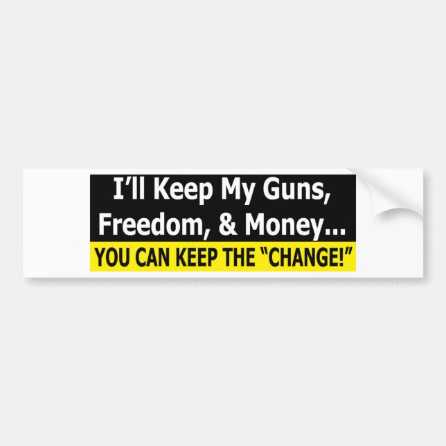 You Can Keep The Change Bumper Sticker (Front)