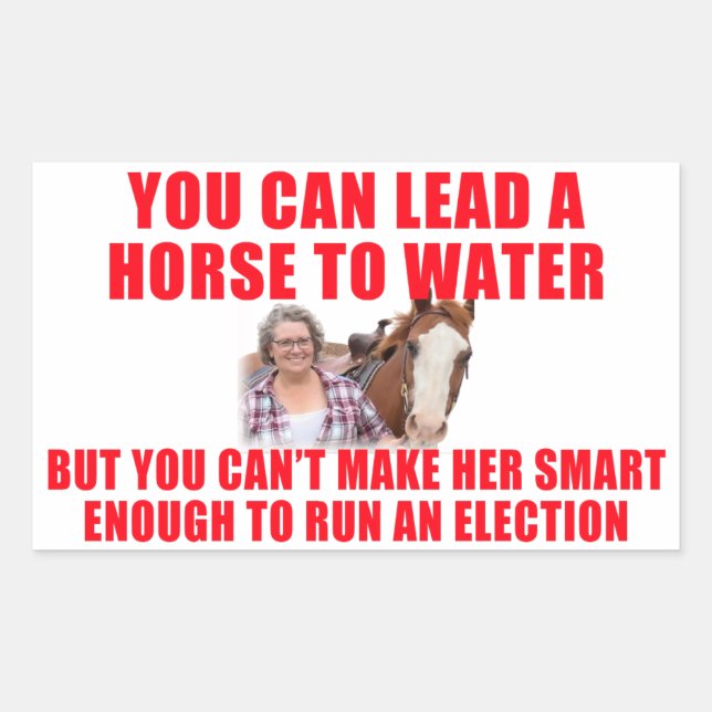 You Can Lead a Horse To Water Sticker (Front)