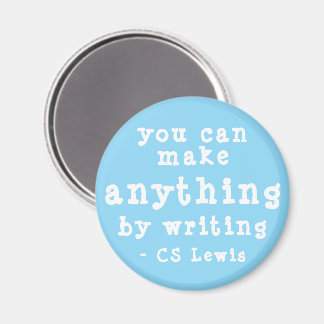 You Can Make Anything By Writing Lewis Magnet