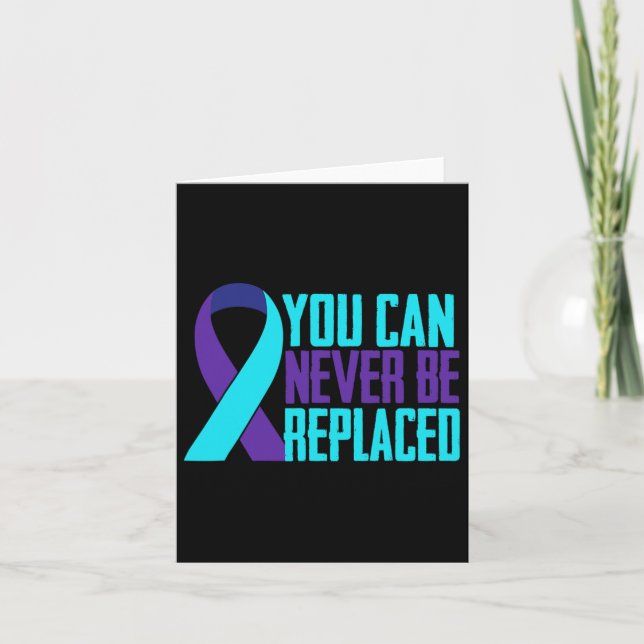You Can Never Be Replaced Suicide Awareness Mental Card (Front)