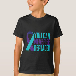 You Can Never Be Replaced Suicide Awareness Mental T-Shirt