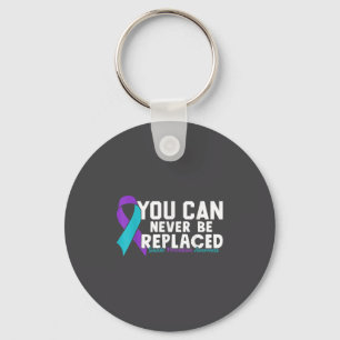 You Can Never Be Replaced Suicide Prevention Aware Keychain
