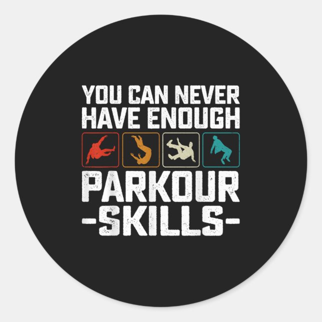 You Can Never Have Enough Parkour Skills Traceur R Classic Round Sticker (Front)