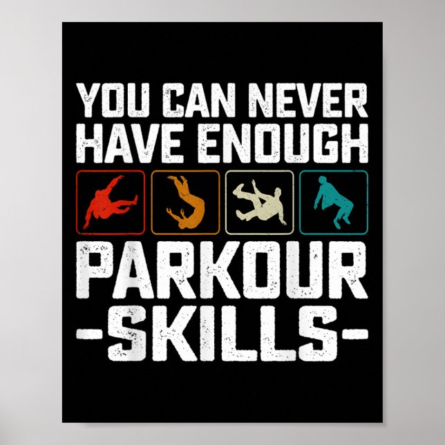 You Can Never Have Enough Parkour Skills Traceur R Poster (Front)