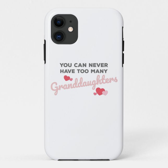You Can Never Have Too Many Granddaughters Case-Mate iPhone Case (Back)