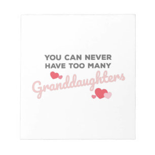 You Can Never Have Too Many Granddaughters Notepad