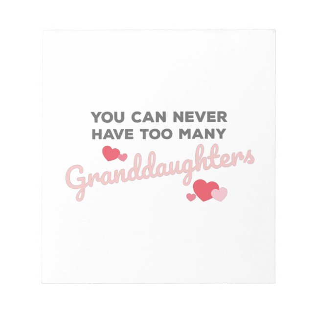 You Can Never Have Too Many Granddaughters Notepad (Front)