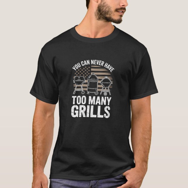 You Can Never Have Too Many Grills Shirt  (Front)