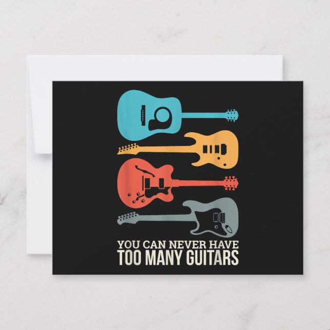 You Can Never Have Too Many Guitars (Front)